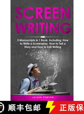 预订 Screenwriting: 3-in-1 Guide to Master Movie Script Writing, Screenplay Writing, Film Scripting &... [9798869053435]