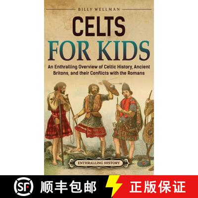 【3-4周达】精装 Celts for Kids: An Enthralling Overview of Celtic History, Ancient Britons, and Their... [9798887653471]