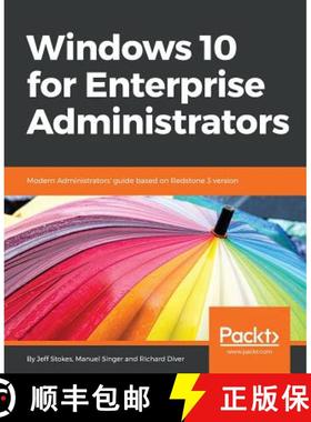 预订 Windows 10 for Enterprise Administrators: Modern Administrators' guide based on Redstone 3 version [9781786462824]