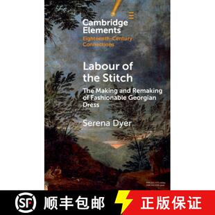 【3-4周达】Labour of the Stitch: The Making and Remaking of Fashionable Georgian Dress [9781009177696]