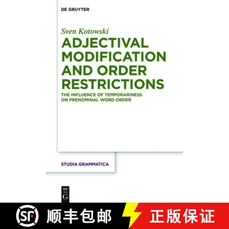 预订 Adjectival Modification and Order Restrictions: The Influence of Temporariness on Prenominal Wor... [9783110476385]