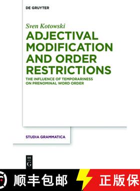预订 Adjectival Modification and Order Restrictions: The Influence of Temporariness on Prenominal Wor... [9783110476385]