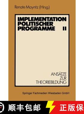 【3-4周达】Implementation Politischer Programme II : ANSï¿½tze Zur Theoriebildung [9783531116174]