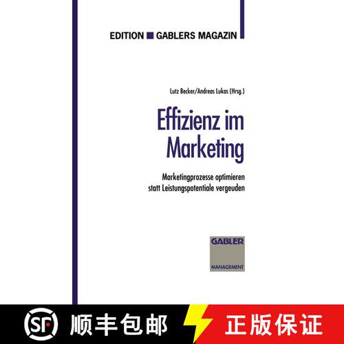 【3-4周达】Effizienz im Marketing : Marketingprozesse optimieren statt Leistungspotentiale vergeuden [9783409187756]