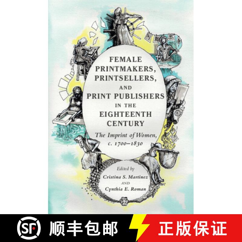 【3-4周达】Female Printmakers, Printsellers, and Print Publishers in the Eighteenth Century: The Impr... [9781108844772]