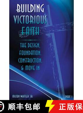【3-4周达】Building Victorious Faith, Part 1: The Design, Foundation, Construction & Move-In [9780988864498]