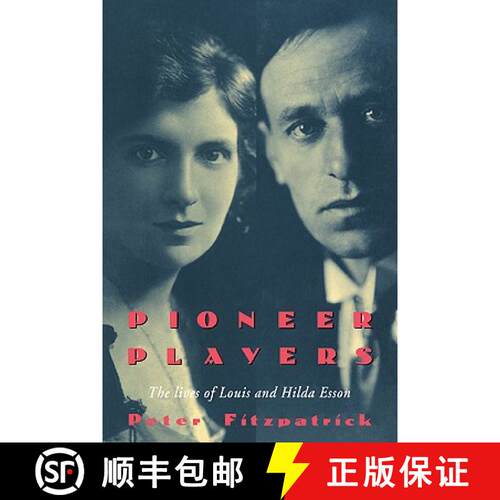 【3-4周达】Pioneer Players: The Lives of Louis and Hilda Esson [9780521456449]
