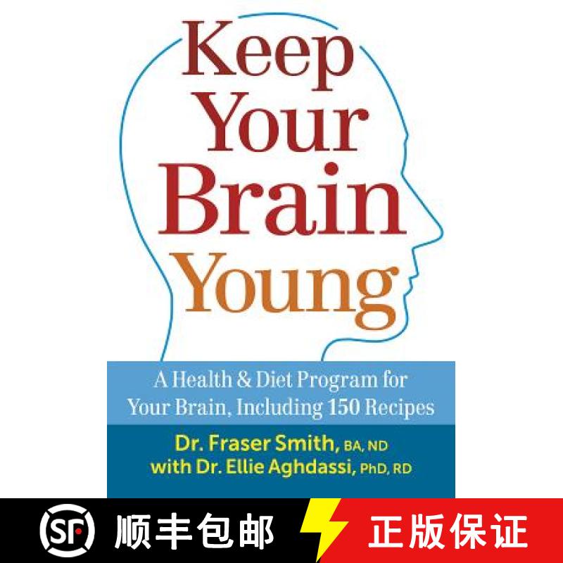 【3-4周达】Keep Your Brain Young: A Health and Diet Program for Your Brain, including 150 Recipes: A ... [9780778804727]