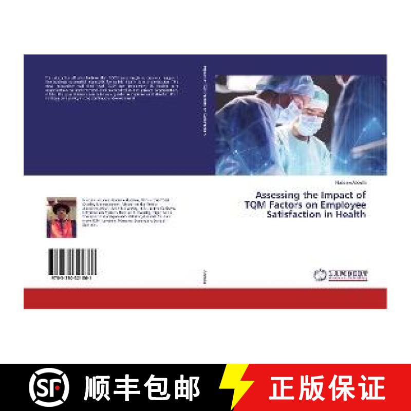 预订 Assessing the Impact of TQM Factors on Employee Satisfaction in Health [9783330321861]