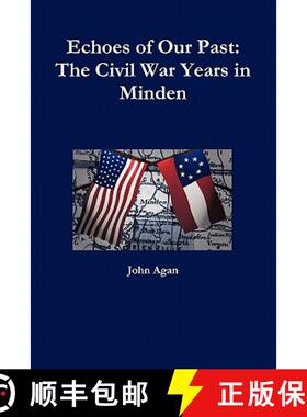 【3-4周达】Echoes of Our Past: The Civil War Years in Minden [9780557564903]