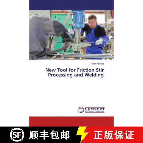 预订 New Tool for Friction Stir Processing and Welding [9786200455963]