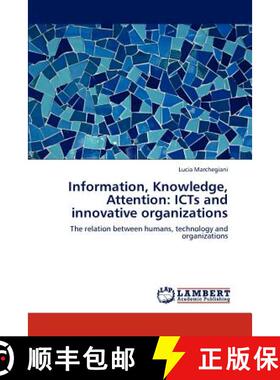 预订 Information, Knowledge, Attention: Icts and Innovative Organizations [9783659116889]