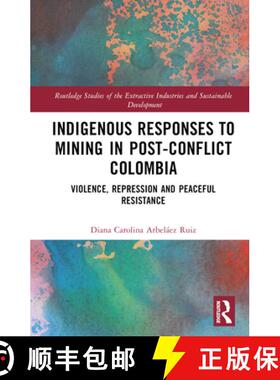 【3-4周达】Indigenous Responses to Mining in Post-Conflict Colombia: Violence, Repression and Peacefu... [9781032129266]