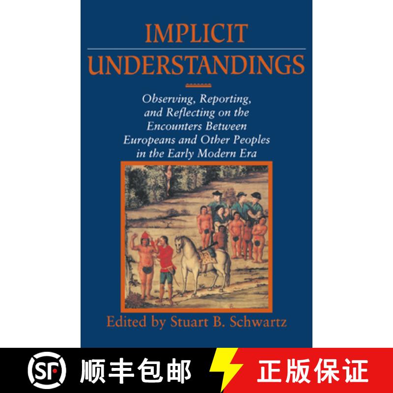 【4周达】Implicit Understandings: Observing, Reporting and Reflecting on the Encounters between Europ... [9780521458801]