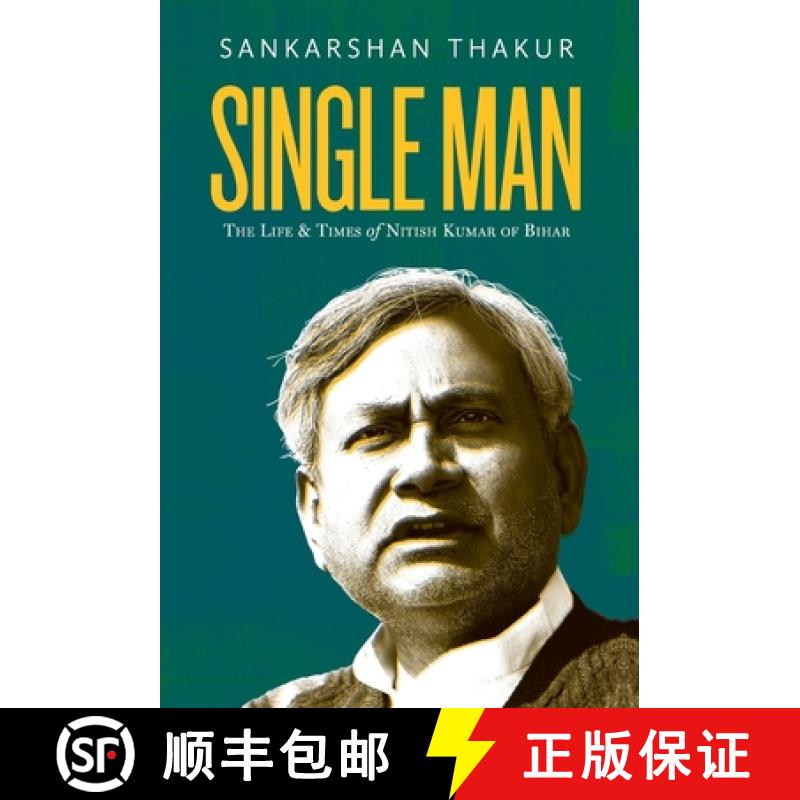 【2-3周达】Single Man: The Life and Times of Nitish Kumar of Bihar [9789350297773]