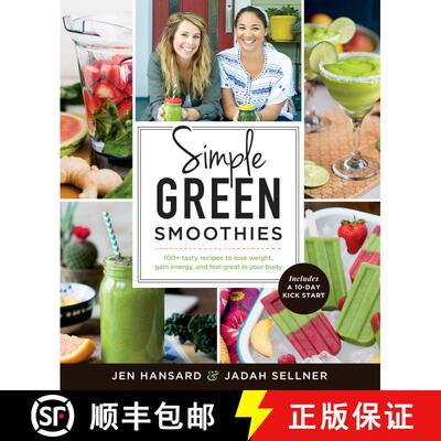 【3-4周达】Simple Green Smoothies: 100+ Tasty Recipes to Lose Weight, Gain Energy, and Feel Great in ... [9781623366414]