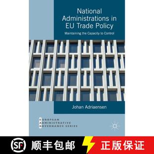 【3-4周达】National Administrations in EU Trade Policy : Maintaining the Capacity to Control [9781349714513]