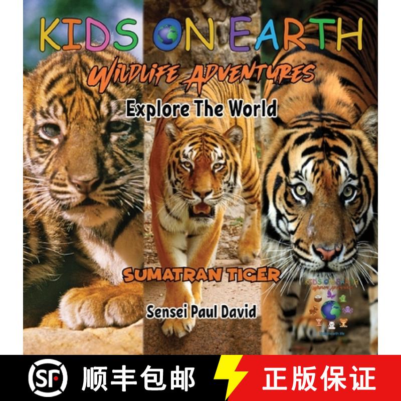 【2-3周达】KIDS ON EARTH Wildlife Adventures - Explore The World Sumatran Tiger - Indonesia [9781778484322]