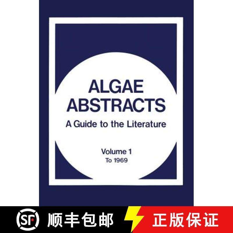 【3-4周达】Algae Abstracts : A Guide to the Literature. Volume 1: To 1969 [9781475704105]
