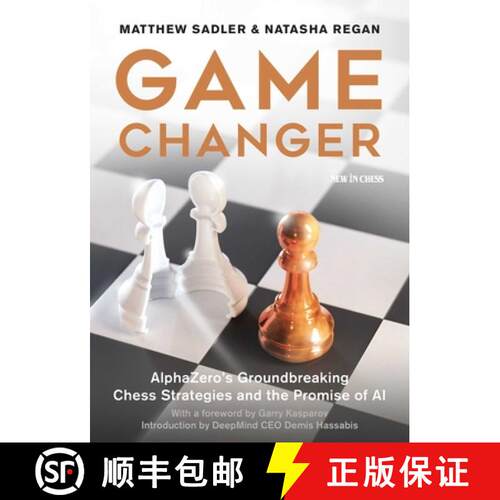 【3-4周达】Game Changer: Alphazero's Groundbreaking Chess Strategies and the Promise of AI [9789056918187]