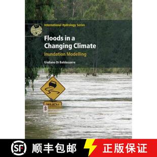 【3-4周达】Floods in a Changing Climate: Inundation Modelling - Floods in a Changing Climate: Inundat... [9781108446754]