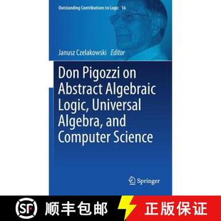 Pigozzi and Science Don 3周达 Universal Algebraic Abstract 9783319747712 Computer Algebra Logic
