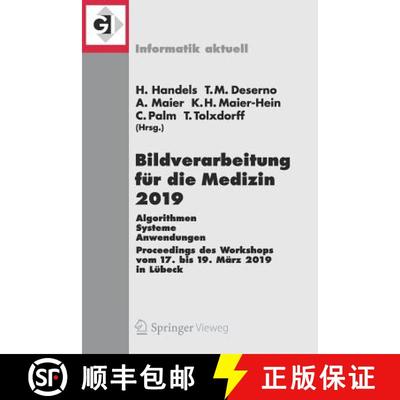 【3-4周达】Bildverarbeitung für die Medizin 2019 : Algorithmen - Systeme - Anwendungen. Proceedings ... [9783658253257]
