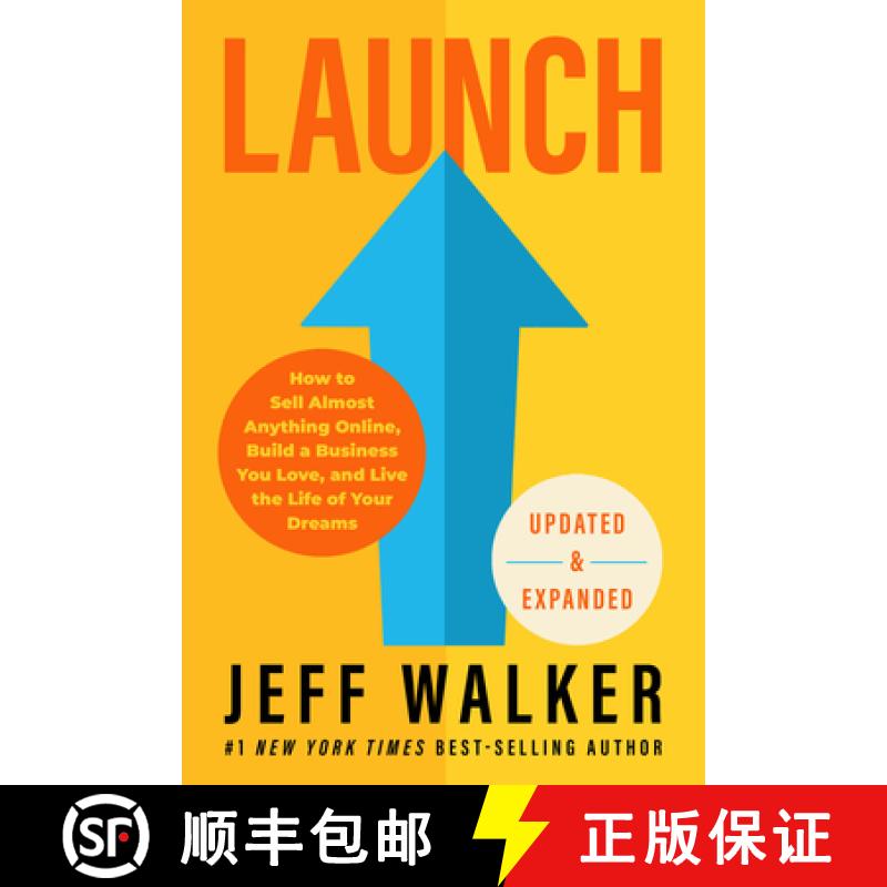 【3-4周达】Launch (Updated & Expanded Edition): How to Sell Almost Anything Online, Build a Business ... [9781401974732]