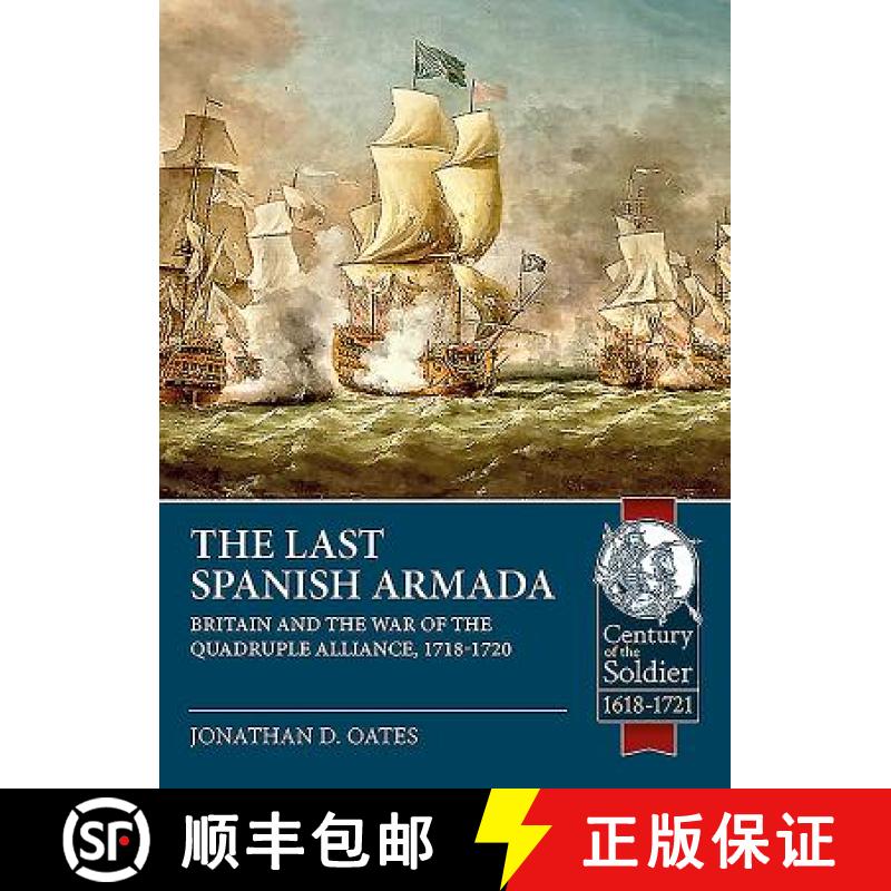【2-3周达】The Last Spanish Armada: Britain and the War of the Quadruple Alliance, 1718-1720 [9781912866618]