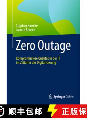 【3-4周达】Zero Outage: Kompromisslose Qualität in Der It Im Zeitalter Der Digitalisierung [9783658142216]