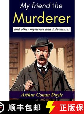 【3-4周达】My Friend the Murderer and Other Mysteries and Adventures: Arthur Conan Doyle's Thrilling ... [9789359574059]