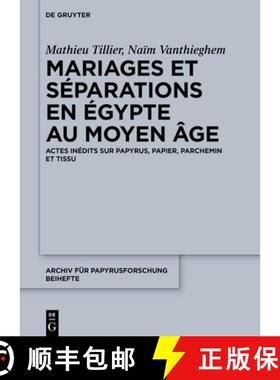 【3-4周达】Mariages Et Séparations En Égypte Au Moyen Âge: Actes Inédits Sur Papyrus, Papier, Par... [9783111450339]
