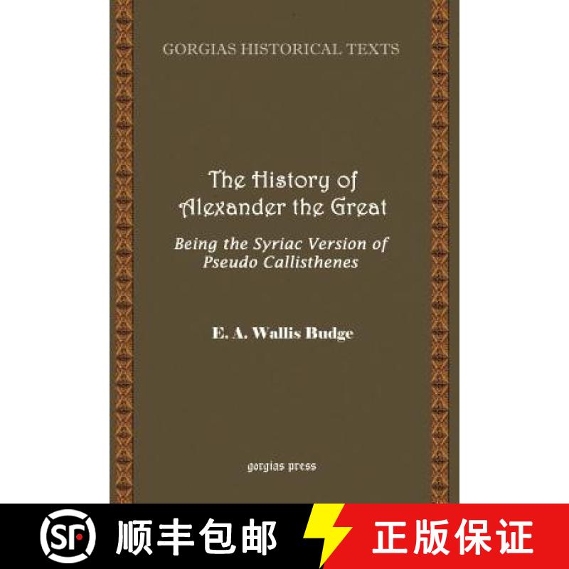 【2-3周达】The History of Alexander the Great, Being the Syriac Version of Pseudo Callisthenes [9781593330118]