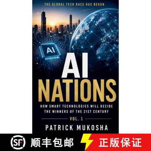 【3-4周达】AI Nations: How Smart Technologies Will Decide the Winners of the 21st Century [9798235833005]