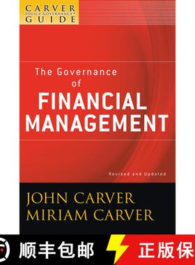 【3-4周达】The Governance Of Financial Management: A Carver Policy Governance Guide, Revised And Upda... [9780470392546]