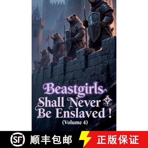【3-4周达】Beastgirls Shall Never Be Enslaved! (Volume 4) [9798231354597]
