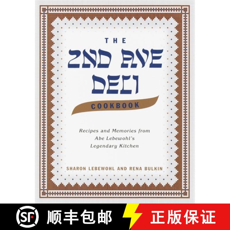【3-4周达】The 2nd Ave Deli Cookbook: Recipes and Memories from Abe Lebewohl's Legendary New York Kit... [9780375502675]