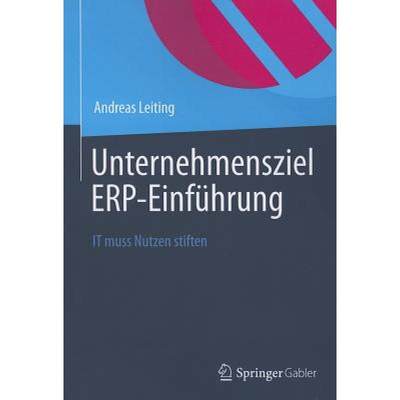 【4周达】Unternehmensziel ERP-Einführung : IT muss Nutzen stiften [9783834944610]