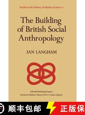 【3-4周达】The Building of British Social Anthropology : W.H.R. Rivers and his Cambridge Disciples in... [9789400984660]
