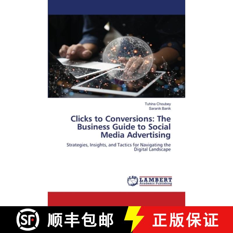 【2-3周达】Clicks to Conversions: The Business Guide to Social Media Advertising [9786207475117]