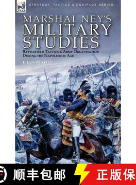 【3-4周达】Marshal Ney's Military Studies: Battlefield Tactics and Army Organisation During the Napol... [9781782829256]