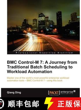 预订 BMC Control-m 7: A Journey from Traditional Batch Scheduling to Workload Automation [9781849682565]