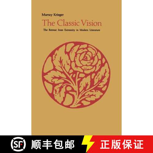 【3-4周达】The Classic Vision: The Retreat from Extremity in Modern Literature [9780801815515]