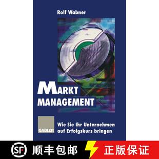 【3-4周达】Markt-Management: Wie Sie Ihr Unternehmen auf Erfolgskurs bringen [9783322826695]
