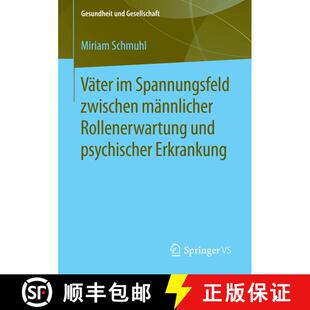 【3-4周达】Väter im Spannungsfeld zwischen männlicher Rollenerwartung und psychischer Erkrankung (1... [9783658120702]