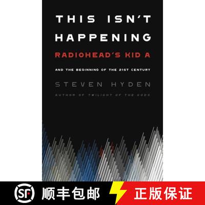 【3-4周达】This Isn't Happening: Radiohead's 'Kid A' and the Beginning of the 21st Century [9780306845673]