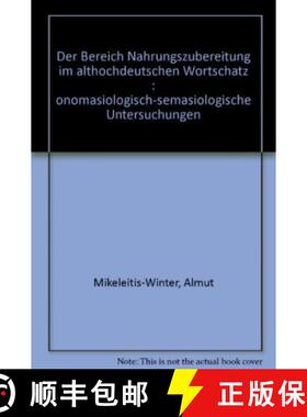 【3-4周达】Der Bereich Nahrungszubereitung Im Althochdeutschen Wortschatz : Onomasiologisch-Semasiolo... [9783050035390]