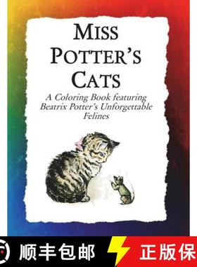 【3-4周达】Miss Potter's Cats: A Coloring Book featuring Beatrix Potter's Unforgettable Felines [9781943476510]