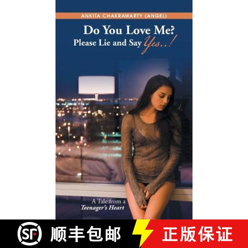 【2-3周达】Do You Love Me? Please Lie and Say Yes..!: A Tale from a Teenager's Heart [9781482811117]