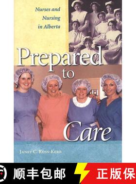 【3-4周达】Prepared to Care: Nurses and Nursing in Alberta [9780888642929]
